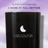 Alicia's Affirmation: I Shine at Full Wattage